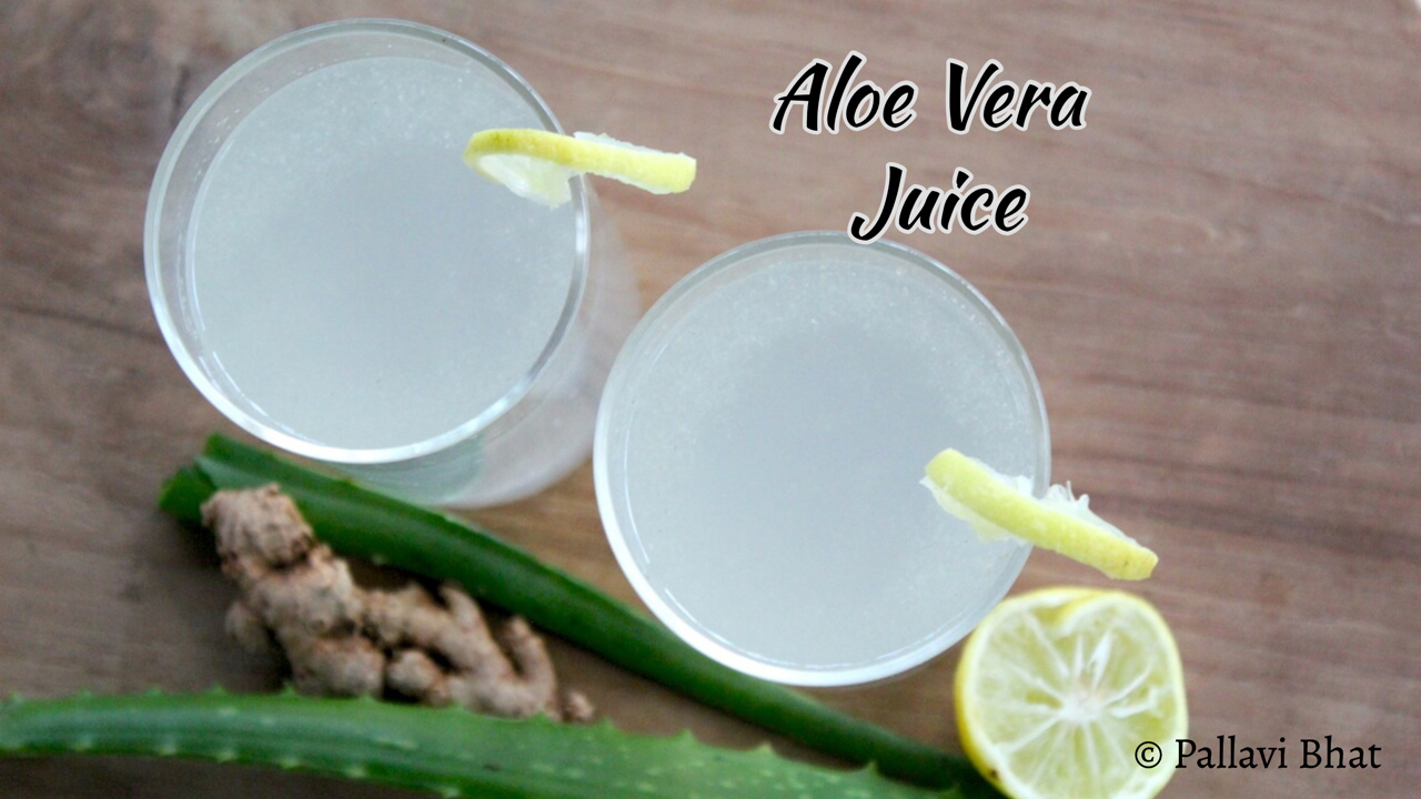 Temporizador suéter laberinto Aloe Vera Juice | How to make Aloe Vera Juice at Home - Pallavi Bhat