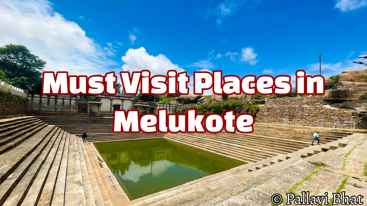 Must visit places in Melukote